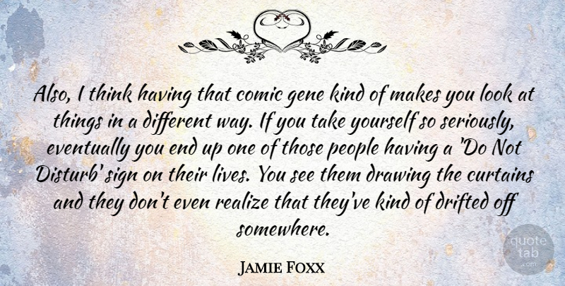 Jamie Foxx Quote About Thinking, Drawing, People: Also I Think Having That...