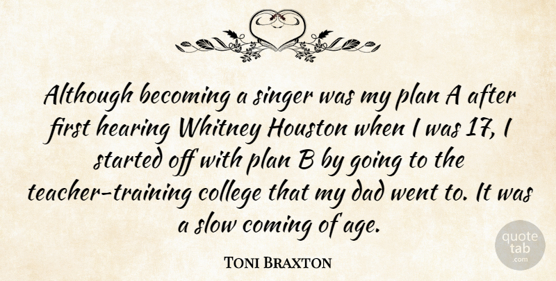 Toni Braxton Quote About Teacher, Dad, College: Although Becoming A Singer Was...