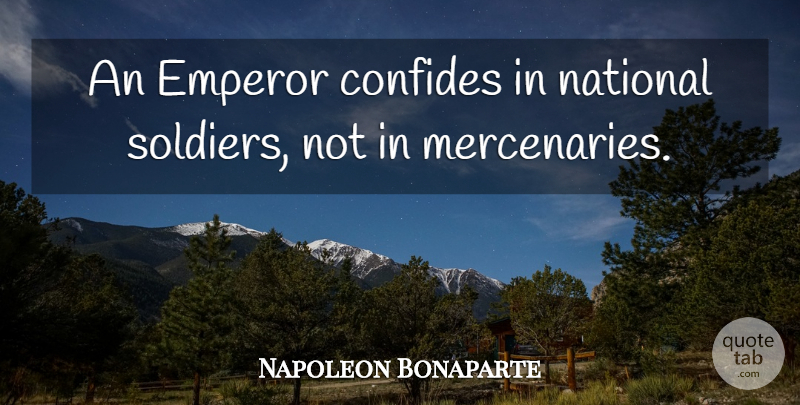 Napoleon Bonaparte Quote About War, Soldier, Emperor: An Emperor Confides In National...