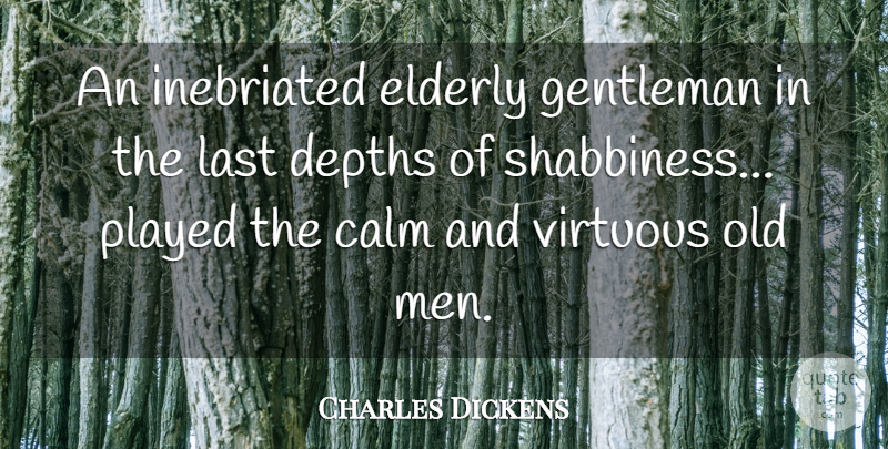 Charles Dickens Quote About Men, Elderly, Gentleman: An Inebriated Elderly Gentleman In...