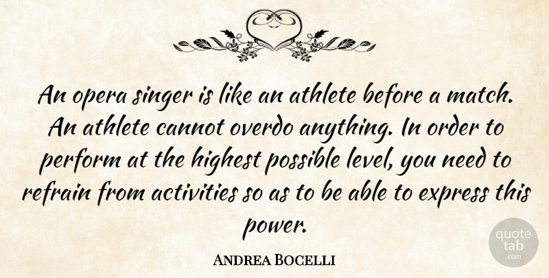 Andrea Bocelli Quote About Athlete, Order, Levels: An Opera Singer Is Like...