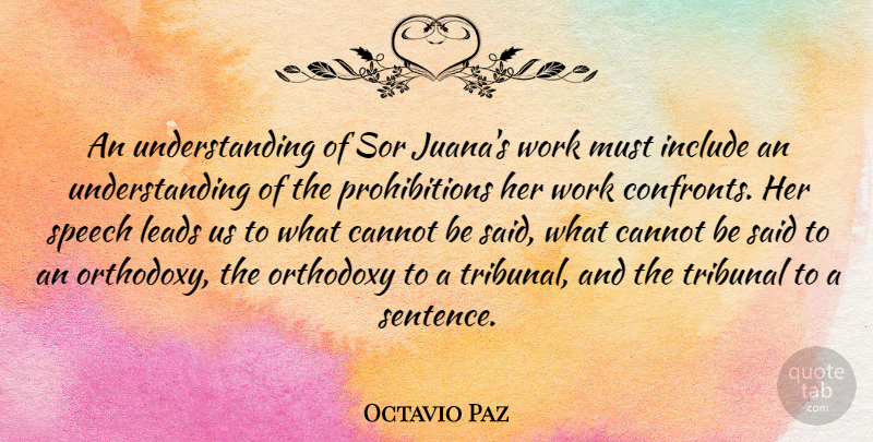 Octavio Paz Quote About Include, Leads, Orthodoxy, Tribunal, Understanding: An Understanding Of Sor Juanas...