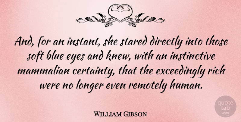 William Gibson Quote About Money, Eye, Blue: And For An Instant She...