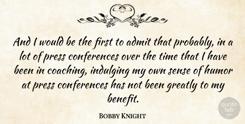 Bobby Knight Quote About Inspirational, Basketball, Teamwork: And I Would Be The...