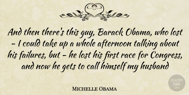 Michelle Obama Quote About Husband, Race, Talking: And Then Theres This Guy...