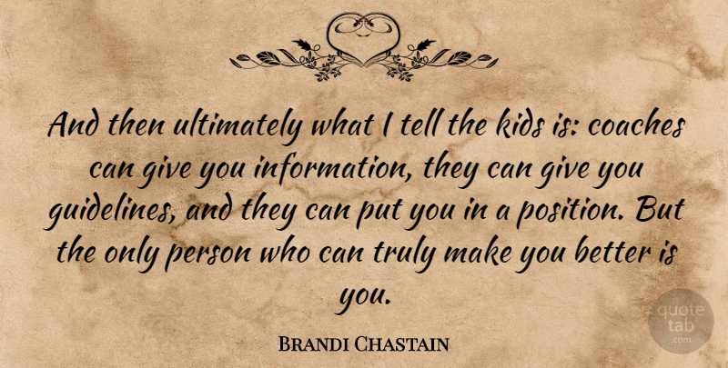 Brandi Chastain Quote About Motivational, Athlete, Kids: And Then Ultimately What I...