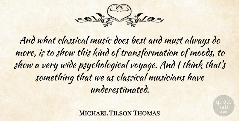 Michael Tilson Thomas Quote About Journey, Thinking, Voyages: And What Classical Music Does...