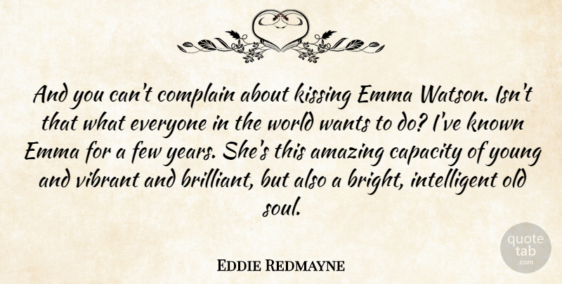 Eddie Redmayne Quote About Kissing, Intelligent, Years: And You Cant Complain About...