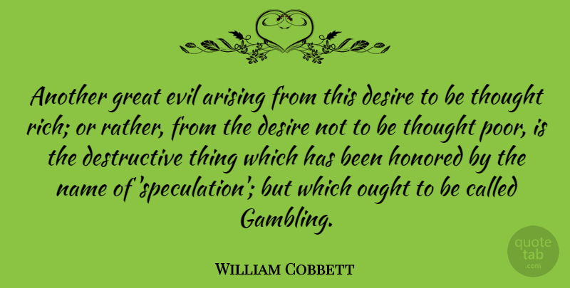 William Cobbett Quote About Names, Gambling, Evil: Another Great Evil Arising From...