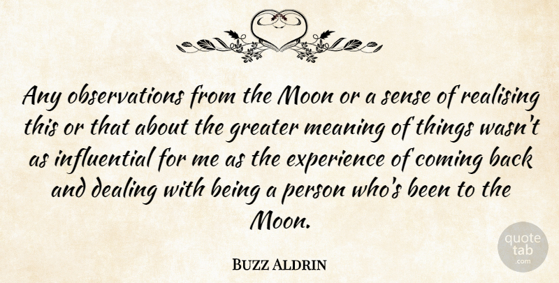 Buzz Aldrin Quote About Moon, Influential, Coming Back: Any Observations From The Moon...