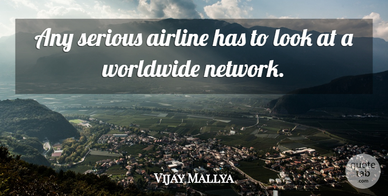 Vijay Mallya Quote About Serious, Looks, Airline: Any Serious Airline Has To...