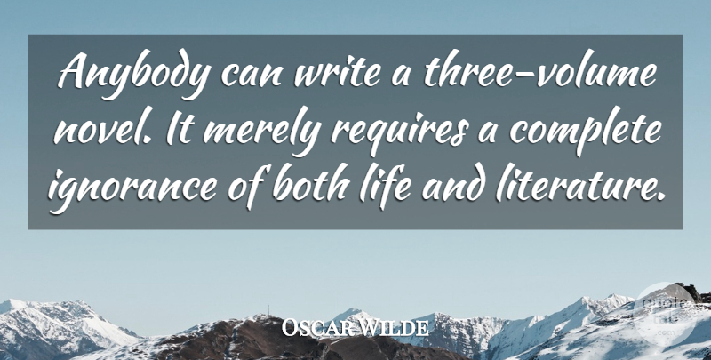 Oscar Wilde Quote About Ignorance, Writing, Three: Anybody Can Write A Three...