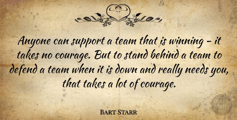 Bart Starr Quote About Sports, Volleyball, Team: Anyone Can Support A Team...