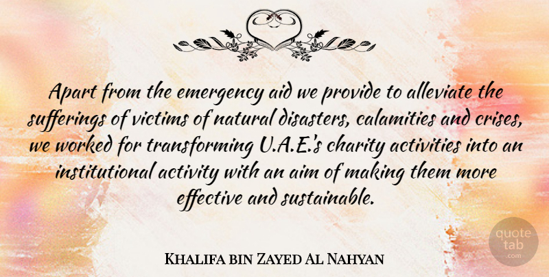 Khalifa bin Zayed Al Nahyan Quote About Activities, Activity, Aid, Apart, Calamities: Apart From The Emergency Aid...
