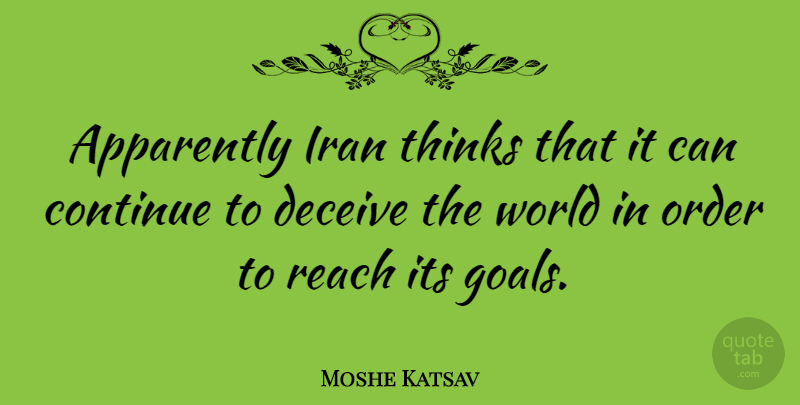 Moshe Katsav Quote About Thinking, Hype, Iran: Apparently Iran Thinks That It...