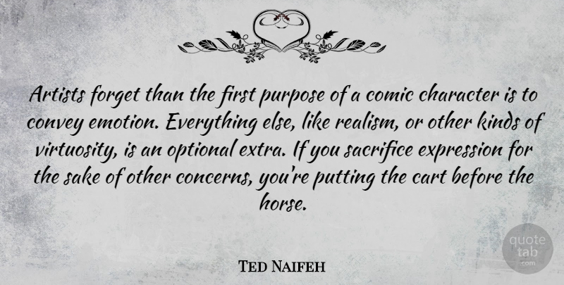 Ted Naifeh Quote About Artists, Cart, Comic, Convey, Expression: Artists Forget Than The First...