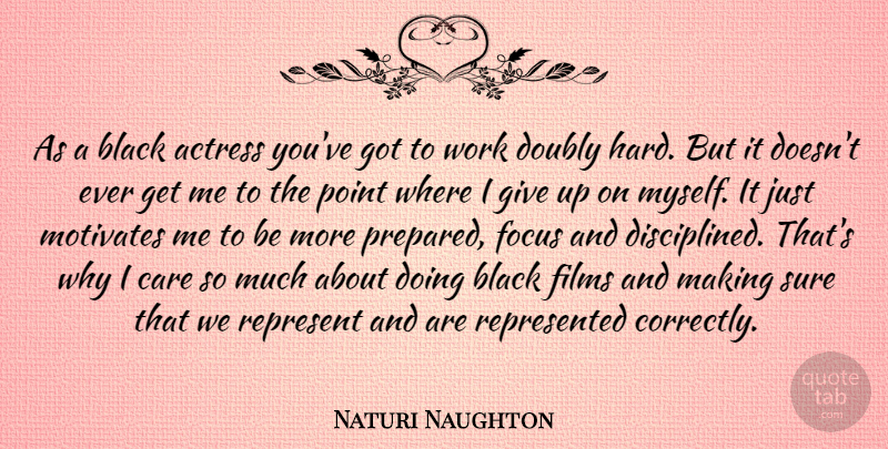 Naturi Naughton Quote About Giving Up, Focus, Black: As A Black Actress Youve...