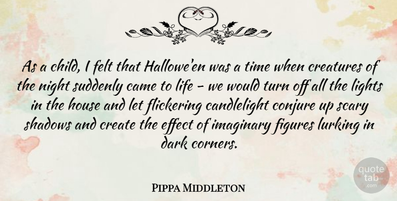 Pippa Middleton Quote About Children, Dark, Night: As A Child I Felt...