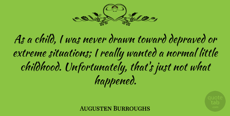 Augusten Burroughs Quote About Children, Childhood, Racist: As A Child I Was...