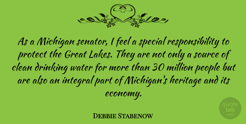 Debbie Stabenow Quote About Drinking, Responsibility, Lakes: As A Michigan Senator I...