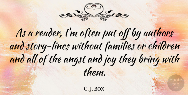 C. J. Box Quote About Children, Joy, Stories: As A Reader Im Often...