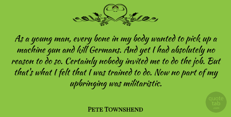 Pete Townshend Quote About Jobs, Gun, Men: As A Young Man Every...