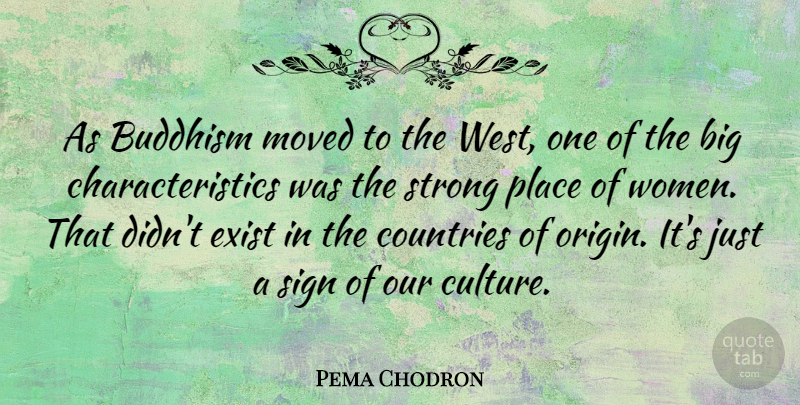 Pema Chodron Quote About Country, Strong, Buddhism: As Buddhism Moved To The...