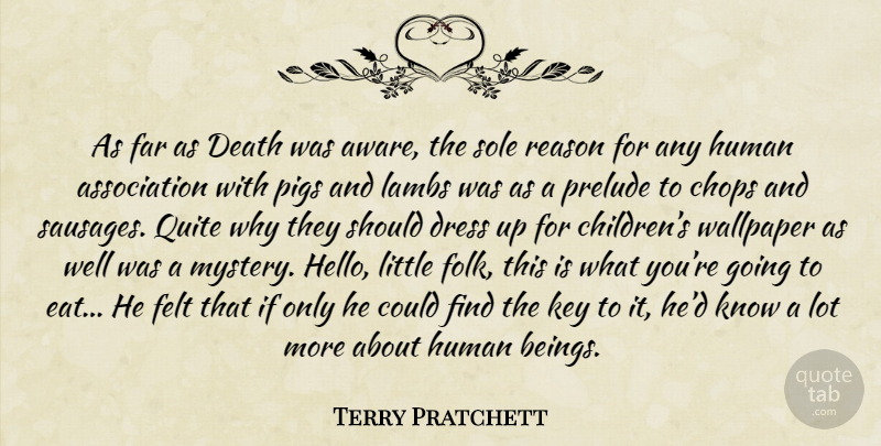 Terry Pratchett Quote About Children, Pigs, Keys: As Far As Death Was...