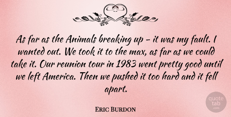 Eric Burdon Quote About Animal, America, Faults: As Far As The Animals...