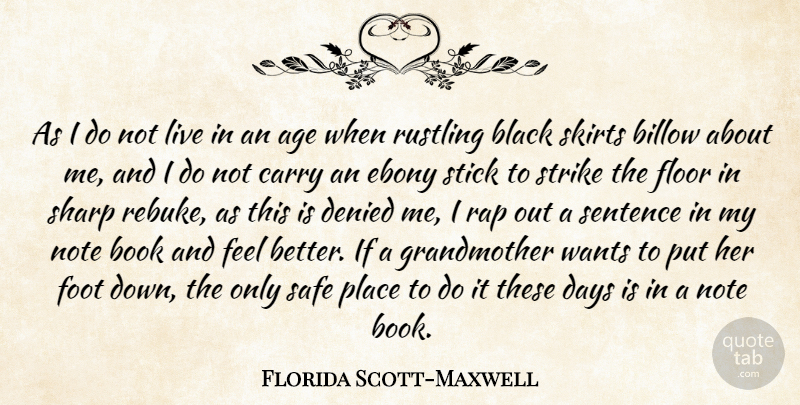 Florida Scott-Maxwell Quote About Rap, Book, Grandmother: As I Do Not Live...