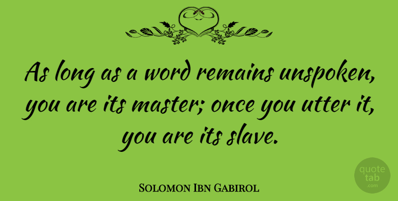 Solomon Ibn Gabirol Quote About Long, Slave, Masters: As Long As A Word...