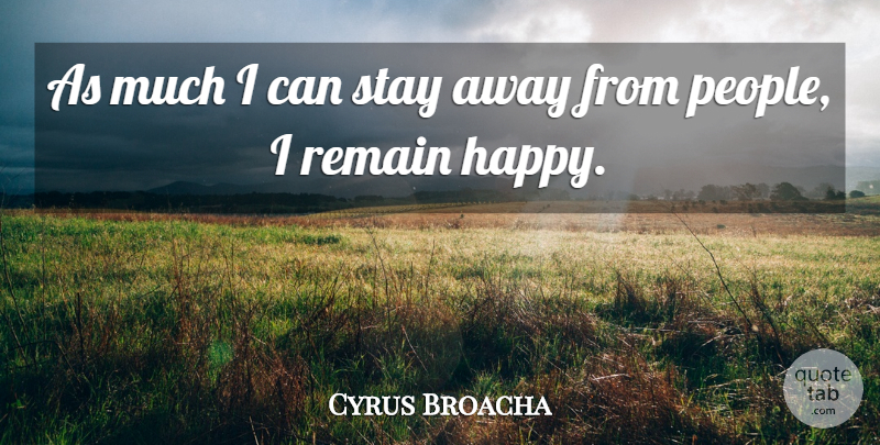 Cyrus Broacha Quote About Remain, Stay: As Much I Can Stay...