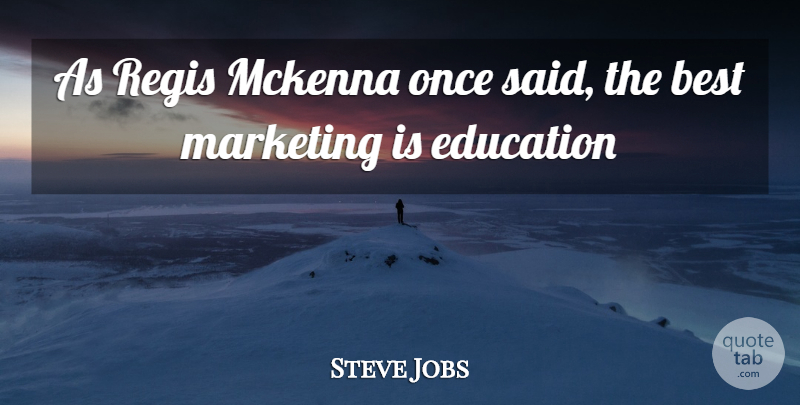 Steve Jobs Quote About Marketing, Said: As Regis Mckenna Once Said...