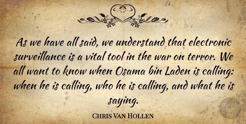 Chris Van Hollen Quote About War, Tools, Calling: As We Have All Said...