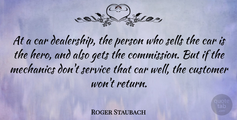 Roger Staubach Quote About Business, Hero, Car: At A Car Dealership The...