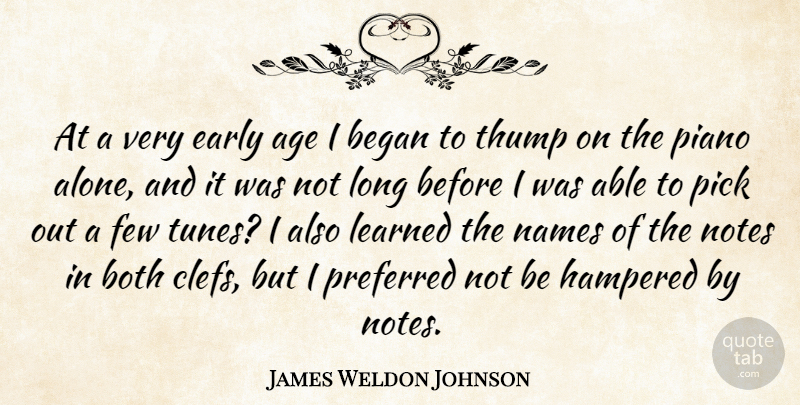 James Weldon Johnson Quote About Music, Names, Piano: At A Very Early Age...