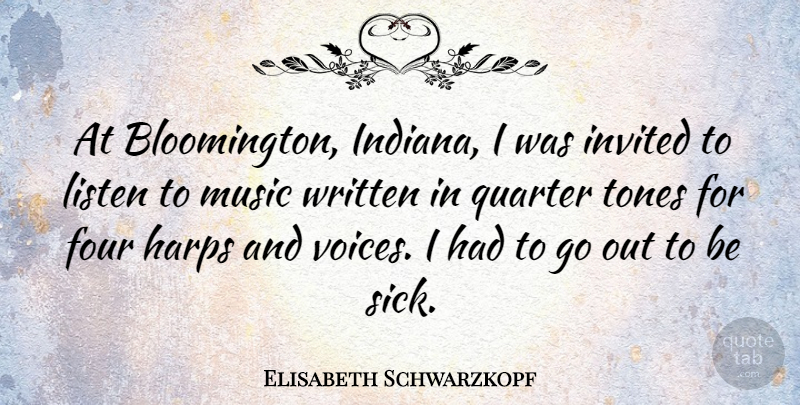 Elisabeth Schwarzkopf Quote About Voice, Sick, Four: At Bloomington Indiana I Was...