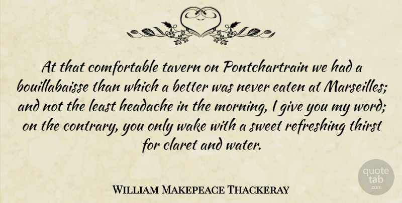 William Makepeace Thackeray Quote About Sweet, Morning, Giving: At That Comfortable Tavern On...