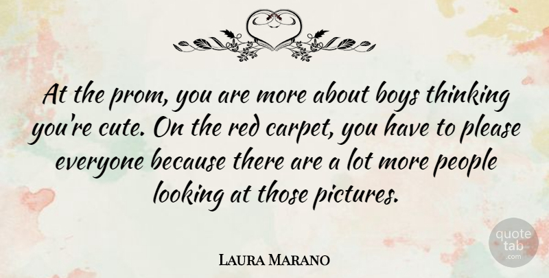 Laura Marano Quote About Boys, Looking, People, Please: At The Prom You Are...