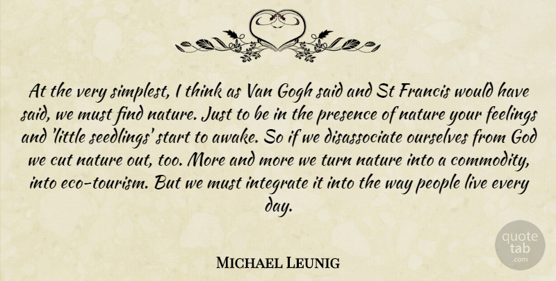 Michael Leunig Quote About Nature, Cutting, Thinking: At The Very Simplest I...