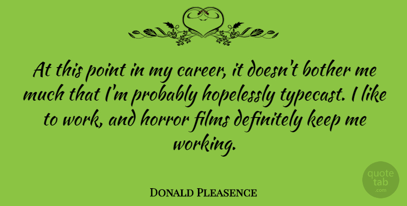 Donald Pleasence Quote About Careers, Hopeless, Film: At This Point In My...