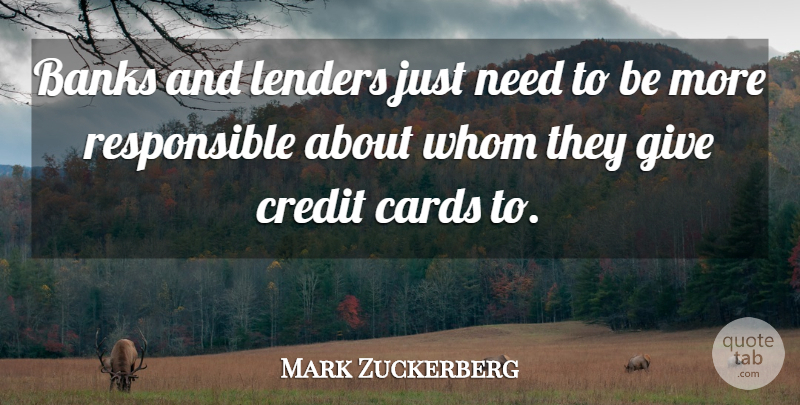 Mark Zuckerberg Quote About Banks, Cards, Credit, Whom: Banks And Lenders Just Need...