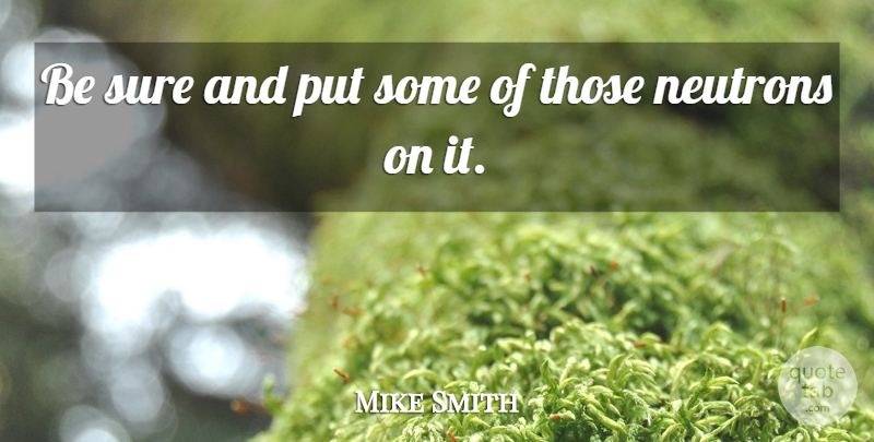 Mike Smith Quote About American Athlete, Sure: Be Sure And Put Some...