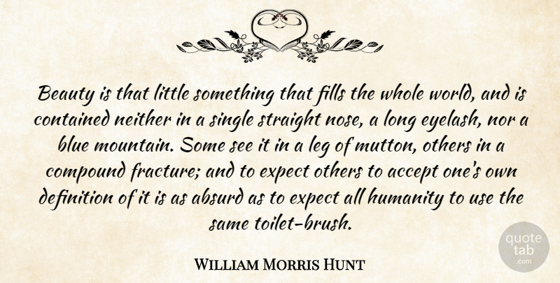 William Morris Hunt Quote About Blue, Eyelashes, Long: Beauty Is That Little Something...