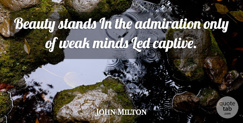John Milton Quote About Beauty, Mind, Admiration: Beauty Stands In The Admiration...
