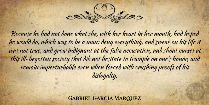 Gabriel Garcia Marquez Quote About Crush, Heart, Men: Because He Had Not Done...