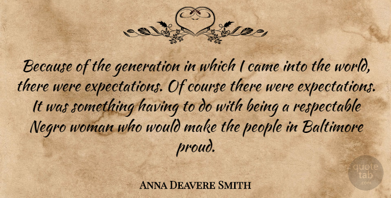Anna Deavere Smith Quote About Baltimore, Came, Course, People: Because Of The Generation In...