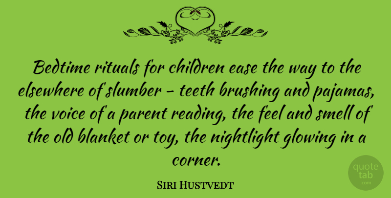 Siri Hustvedt Quote About Children, Reading, Glowing: Bedtime Rituals For Children Ease...