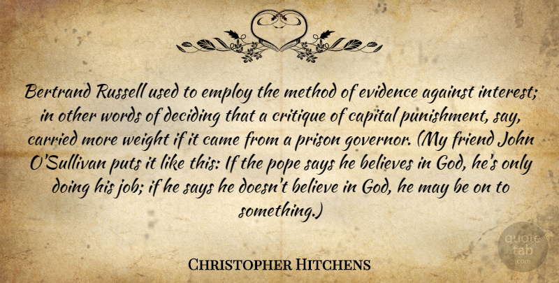 Christopher Hitchens Quote About Jobs, Believe, Punishment: Bertrand Russell Used To Employ...