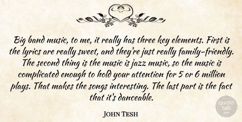 John Tesh Quote About Band, Fact, Hold, Jazz, Key: Big Band Music To Me...